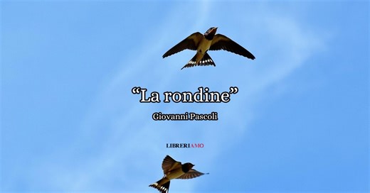“La rondine” (1909) di Giovanni Pascoli, un inno primaverile alla rinascita della natura e del cuore - Libreriamo