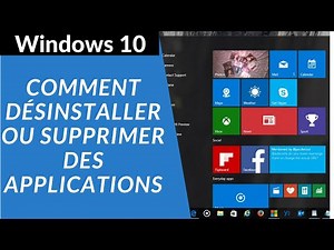 Windows 10 : Comment Désinstaller ou supprimer des programmes dans Windows