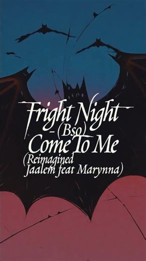 Fright Night (Soundtrack) Come To Me - (Reimagined by Jaalem feat Marynna)