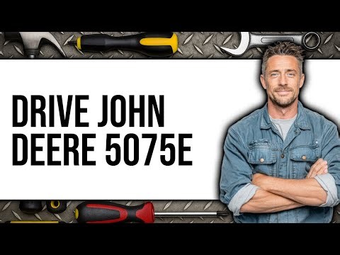 How To Drive John Deere 5075E (Updated 2025)