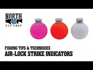 Fishing Tips & Techniques | Best Beginner Strike Indicator (AIR-LOCK)