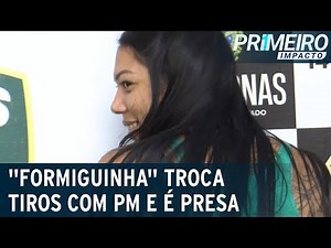 Perigosa e debochada: “Formiguinha” é presa após trocar tiros com PM | Primeiro Impacto (11/05/22)
