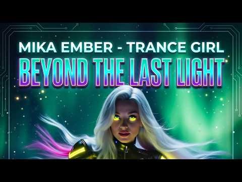 Mika Ember - Beyond The Last Light | Female Vocal Trance