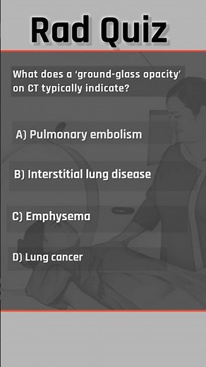 Rad Quiz | What does a ‘ground-glass opacity’ on CT typically indicate?#radiology #radiography