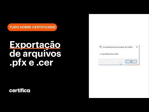 Como exportar arquivos .PFX e .CER do seu certificado digital