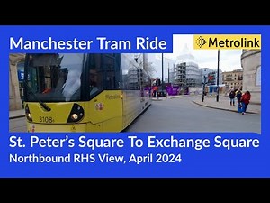 Manchester Metrolink Tram Ride, St. Peter's Square To Exchange Square ( Northbound RHS View )