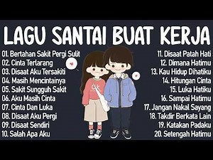 KUMPULAN LAGU GALAU INDONESIA 2000-AN PALING SEDIH & NOSTALGIA || Lagu Santai Saat Kerja 2026