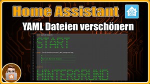 Home Assistant Yaml Dateien verschönern – Smart Home Bastler