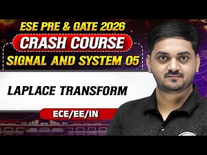 Signal and System 05 : Laplace Transform | EE | ECE | IN | GATE Crash Course 2026