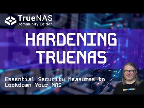 TrueNAS 2026 Hardening Guide: Step-by-Step Security