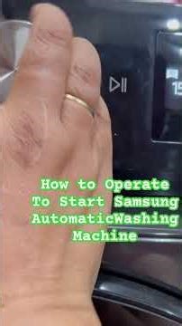 How to Operate Samsung Automatic Washing Machine