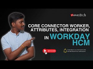 Core Connector Worker, Attributes, Integration in Workday HCM | ZaranTech