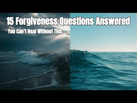 15 Forgiveness Questions Everyone Asks! Broadcast