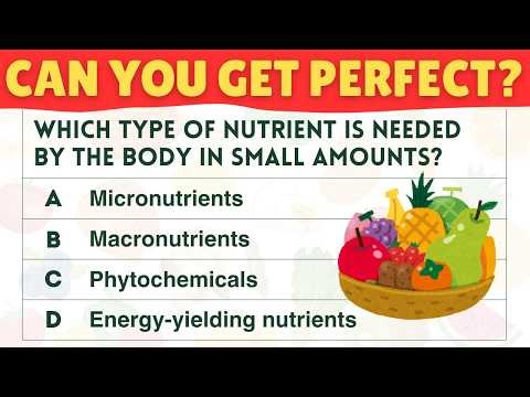 Nutrition Quiz | Human Nutrition Quiz - Can you get perfect? (30 Questions)