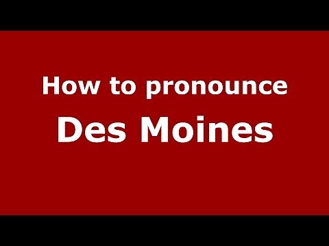 How to pronounce Des Moines (American English/US) - PronounceNames.com
