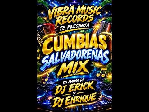 Cumbias salvadoreñas mix en manos de DJ Erick y Dj Enrique en vibra music records
