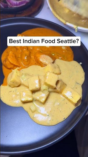 Best Indian Food Seattle!?