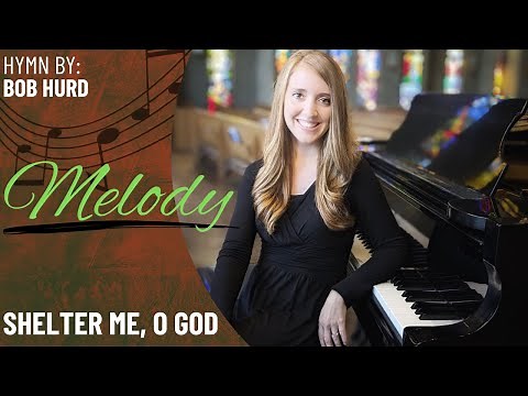 Shelter Me, O God (Melody)