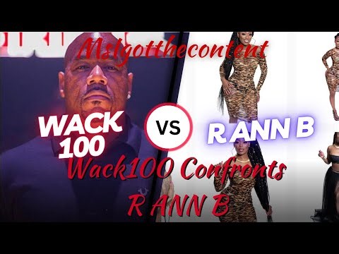 WACK💯 CONFRONTS R ANN B #wack100
