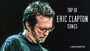 Top 10 Eric Clapton Songs - Blues Rock Review