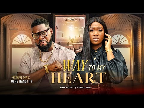 WAY TO MY HEART - Chinenye Nnebe, Jerry Williams 2022 Latest Romantic Nigerian Nollywood Movie