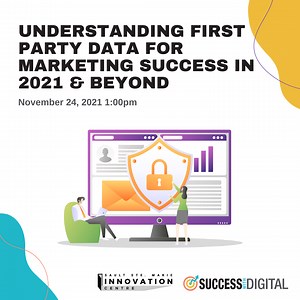 Understanding First Party Data for Marketing Success in 2021 & Beyond
