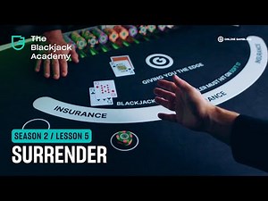 Surrendering in Blackjack: When and How to Do It
