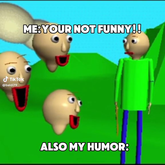 My humor is broken 😭 #baldi #humor #ihaveautism | Aldi