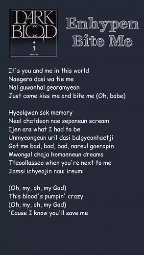 Enhypen - Bite Me Lyrics #fyp #foryoupage #tiktokkorea님추천좀 #kpop #lyrics #enhypen #engene #darkbloodenhypen #biteme #hybebighit #hybelabels @enhypen