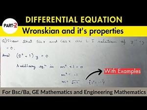 Lec- 12 | Part-2 Wronskian and it's properties | Differential Equation