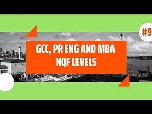 GCC, PrEng MBA and NQF Levels
