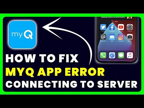 MyQ App Error Connecting to Server: How to Fix MyQ Garage App Error Connecting to Server