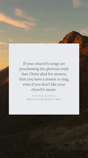 "If your church's songs are proclaiming the glorious truth that Christ died for sinners, then you have a reason to sing, even if you don't like your church's music." Get a copy of this booklet at the link in my bio. | Matt Boswell