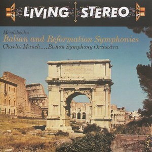 Mendelssohn, Charles Munch . . . . Boston Symphony Orchestra - Italian And Reformation Symphonies
