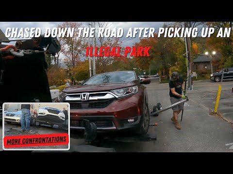 The Owner Of This Illegally Parked Car Chased Us Down The Road To Get It Back | & More Confrontation