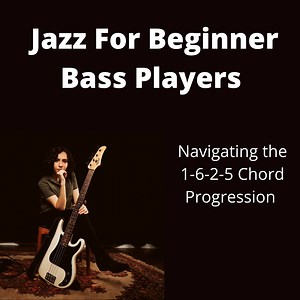 Jazz for Beginner Bass Players: 1-6-2-5 Progression | Ryan Madora