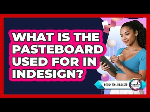 What Is The Pasteboard Used For In InDesign?