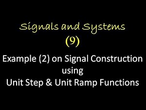 Signals and Systems 9: Signal Construction using Unit Step & Unit Ramp Functions: Example 2