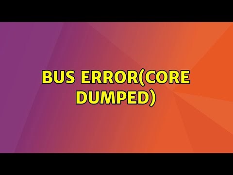 Ubuntu: Bus Error(Core Dumped)