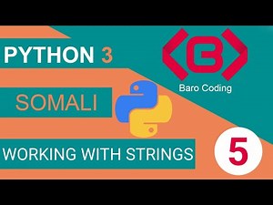 Python for beginners in Somali - 05 - Working with Strings