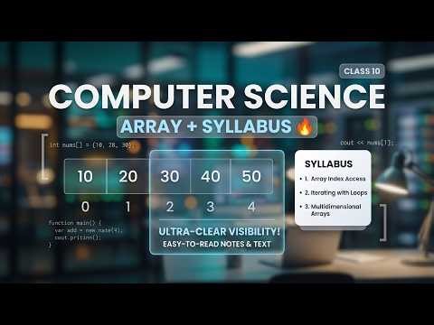 Class 10 Computer Science 🔥 | Syllabus Discussion + Array Explained