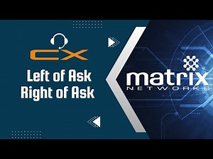 CX & AI: "Left of Ask vs Right of Ask" Concepts Transform Customer Experience | Matrix Networks