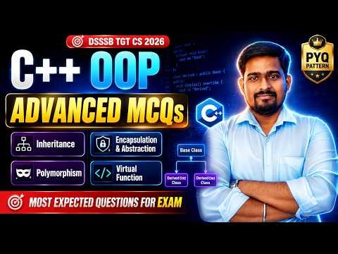 C++ Programming Advanced MCQs | OOP Concepts, Inheritance & Polymorphism | DSSSB TGT CS 2026