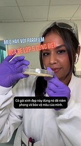 Cách dán Parafilm cho đĩa Petri môi trường, ống nghiệm... #videophonglab #meohayphonglab #npslab #cuongnpslab #labsafety | Dụng cụ thí nghiệm Sinh Học