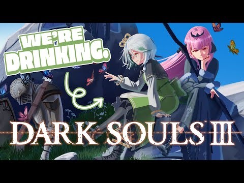 【DARK SOULS III】drunk souls with @holoen_ceciliaimmergreen #calliolive #gutsisnuts