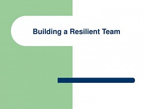 Building a Resilient Team: Cultivating Strengths and Hope - SlideServe