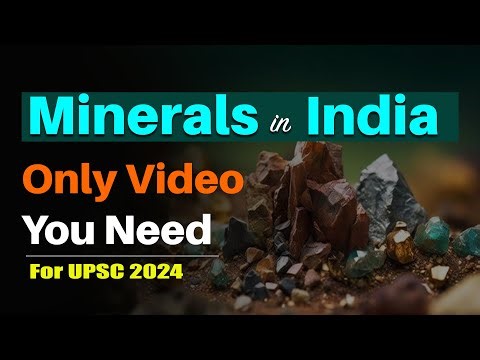 Important Minerals of India for UPSC Prelims 2024