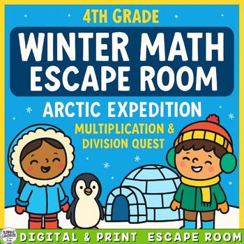 4th Grade Winter Math Escape Room – Arctic Expedition Multiplication & Division