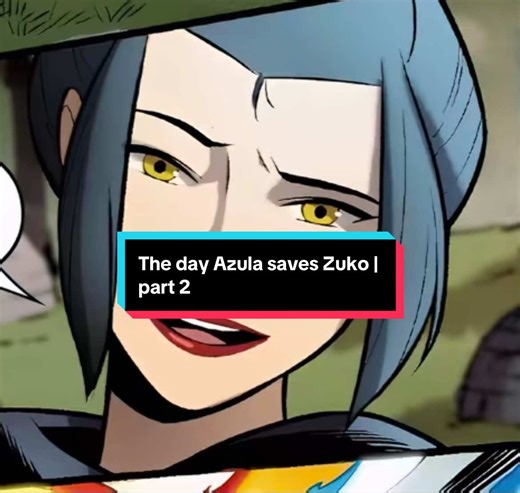 The Day Azula Saved Zuko: Part 2 Explained