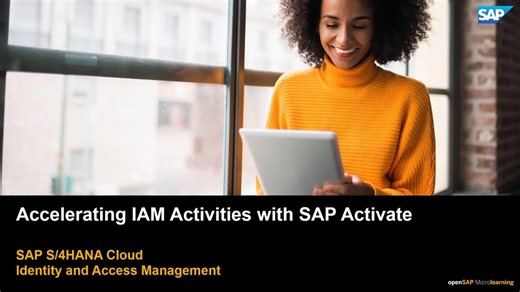 Accelerating IAM Activities with SAP Activate - S/4HANA Technolog